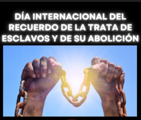 23 de Agosto. Día Internacional del Recuerdo de la Trata de Esclavos y de su Abolición