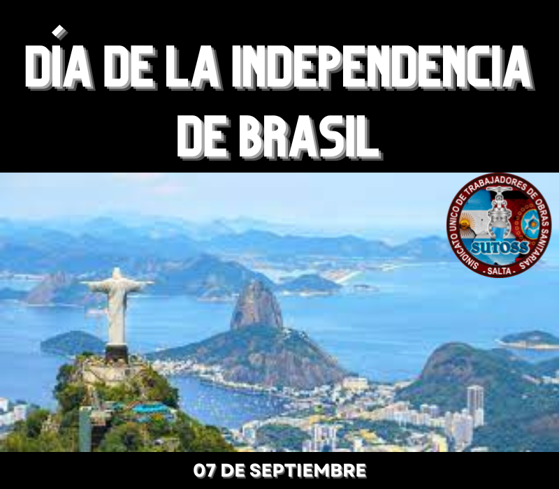 07 de Septiembre. 200 años de la Independencia de Brasil