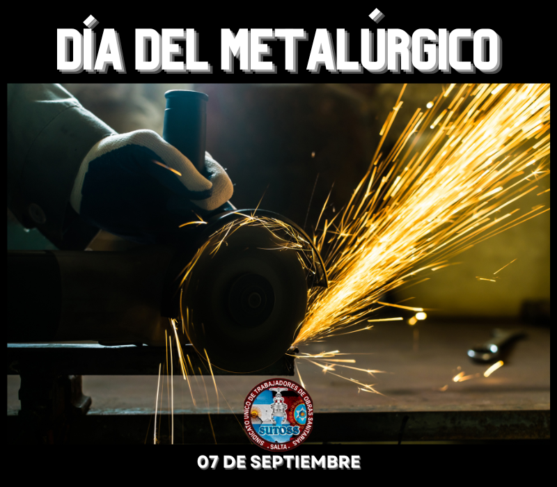 7 de Septiembre. Día del Metalúrgico