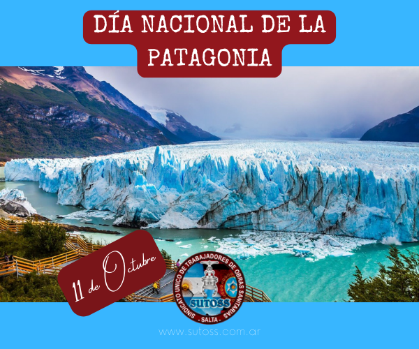 11 de Octubre. DÍA NACIONAL DE LA PATAGONIA.