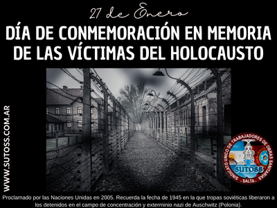 27 de Enero. DÍA DE CONMEMORACIÓN EN MEMORIA DE LAS VÍCTIMAS DEL HOLOCAUSTO