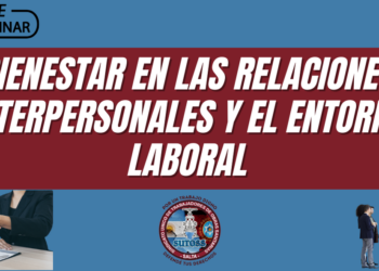 WEBINARIO: BIENESTAR EN LAS RELACIONES INTERPERSONALES Y EL ENTORNO LABORAL