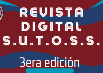 YA SALIÓ LA EDICIÓN NÚMERO 3 DE LA REVISTA DIGITAL S.U.T.O.S.S.